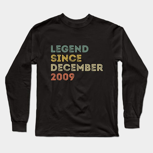 Legend Since December 2009 / Legends December 2009 ,12th Birthday Gifts For 12 Years Old ,Men,Boy Long Sleeve T-Shirt by Abddox-99